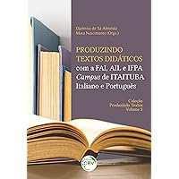 PRODUZINDO TEXTOS DIDÁTICOS COM A FAI, AIL E IFPA CAMPUS DE ITAITUBA – ITALIANO E PORTUGUÊS: Coleção Produzindo Textos Volume 5 (Portuguese Edition) PRODUZINDO TEXTOS DIDÁTICOS COM A FAI, AIL E IFPA CAMPUS DE ITAITUBA – ITALIANO E PORTUGUÊS: Coleção Produzindo Textos Volume 5 (Portuguese Edition) Kindle
