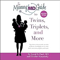 The Mommy MD Guide to Twins, Triplets, and More: More than 200 tips that 12 doctors who are also mothers of multiples use for their own families (Mommy MD Guides) The Mommy MD Guide to Twins, Triplets, and More: More than 200 tips that 12 doctors who are also mothers of multiples use for their own families (Mommy MD Guides) Kindle Paperback