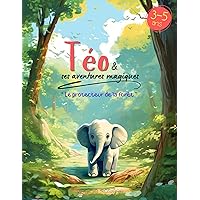 Téo et ses aventures magiques: Le protecteur de la forêt (French Edition) Téo et ses aventures magiques: Le protecteur de la forêt (French Edition) Kindle