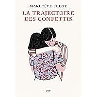 La Trajectoire des confettis (French Edition) La Trajectoire des confettis (French Edition) Kindle Audible Audiobook Paperback Pocket Book