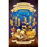 Il Ricettario di Harry Potter: Un Viaggio nelle Cucine di Hogwarts (Italian Edition) Il Ricettario di Harry Potter: Un Viaggio nelle Cucine di Hogwarts (Italian Edition) Kindle Paperback