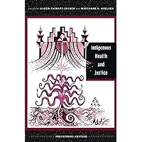 Indigenous Health and Justice (Indigenous Justice) Indigenous Health and Justice (Indigenous Justice) Paperback Kindle