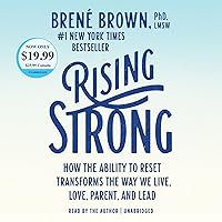 Rising Strong: How the Ability to Reset Transforms the Way We Live, Love, Parent, and Lead Rising Strong: How the Ability to Reset Transforms the Way We Live, Love, Parent, and Lead Audible Audiobook Paperback Kindle Hardcover Audio CD Spiral-bound