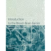 Introduction to the Blood-Brain Barrier: Methodology, Biology and Pathology Introduction to the Blood-Brain Barrier: Methodology, Biology and Pathology Hardcover Paperback Mass Market Paperback