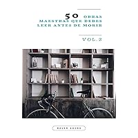 50 Obras Maestras que debes leer antes de morir: Vol.2 (Bauer Classics) (Los Más Vendidos en Español) (Spanish Edition)