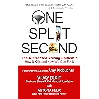 One Split Second: The Distracted Driving Epidemic - How It Kills and How We Can fix It One Split Second: The Distracted Driving Epidemic - How It Kills and How We Can fix It Kindle Paperback
