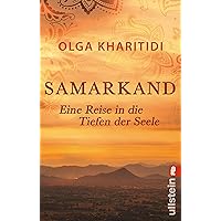 Samarkand: Eine Reise in die Tiefen der Seele (German Edition) Samarkand: Eine Reise in die Tiefen der Seele (German Edition) Kindle Hardcover Paperback