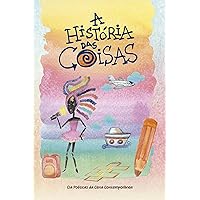 A História das Coisas (Portuguese Edition)