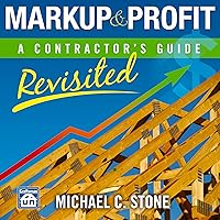 Markup & Profit: A Contractor's Guide, Revisited Markup & Profit: A Contractor's Guide, Revisited Audible Audiobook Paperback