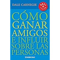 Cómo ganar amigos e influir sobre las personas (Spanish Edition)