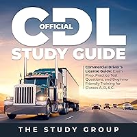 Official CDL Study Guide: Commercial Driver’s License Guide: Exam Prep, Practice Test Questions, and Beginner Friendly Training for Classes A, B, & C Official CDL Study Guide: Commercial Driver’s License Guide: Exam Prep, Practice Test Questions, and Beginner Friendly Training for Classes A, B, & C Audible Audiobook Kindle Hardcover Paperback