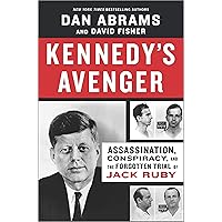 Kennedy's Avenger: Assassination, Conspiracy, and the Forgotten Trial of Jack Ruby Kennedy's Avenger: Assassination, Conspiracy, and the Forgotten Trial of Jack Ruby Audible Audiobook Paperback Kindle Hardcover Audio CD
