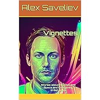Vignettes: Stories about Heaven and Space and Everything In Between Vignettes: Stories about Heaven and Space and Everything In Between Kindle Paperback