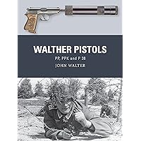 Walther Pistols: PP, PPK and P 38 (Weapon) Walther Pistols: PP, PPK and P 38 (Weapon) Paperback Kindle