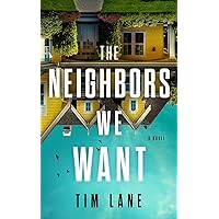 The Neighbors We Want: A Novel The Neighbors We Want: A Novel Hardcover Kindle Audible Audiobook Audio CD