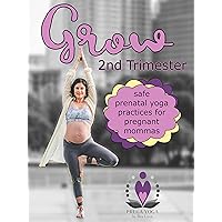 Prenatal Yoga: 2nd Trimester-Grow