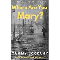 Where Are You Mary?: An Emotional and Suspenseful Family Drama About a Mother's Search for her Missing Child During WW I, Faith based fiction (The Bentley Family Adventures Book 1) Where Are You Mary?: An Emotional and Suspenseful Family Drama About a Mother's Search for her Missing Child During WW I, Faith based fiction (The Bentley Family Adventures Book 1) Kindle Audible Audiobook Hardcover Paperback
