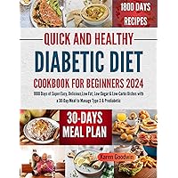 Quick and Healthy Diabetic Diet Cookbook for Beginners 2024 : 1800 Days of Super Easy, Delicious, Low Fat, Low-Sugar & Low-Carbs Dishes with a 30-Day Meal ... 2 & Prediabetic (Delicious Home Cooking) Quick and Healthy Diabetic Diet Cookbook for Beginners 2024 : 1800 Days of Super Easy, Delicious, Low Fat, Low-Sugar & Low-Carbs Dishes with a 30-Day Meal ... 2 & Prediabetic (Delicious Home Cooking) Kindle Paperback