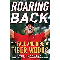 Roaring Back: The Fall and Rise of Tiger Woods Roaring Back: The Fall and Rise of Tiger Woods Hardcover Kindle Audible Audiobook Audio CD