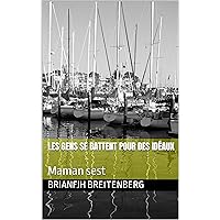 les gens se battent pour des idéaux: Maman sest (French Edition)