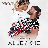 Game Changer: #UofJ, Book 2- A Second Chance Romantic Comedy Sports Romance (U of J) Game Changer: #UofJ, Book 2- A Second Chance Romantic Comedy Sports Romance (U of J) Audible Audiobook Kindle Paperback Hardcover