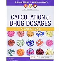 Calculation of Drug Dosages: A Work Text Calculation of Drug Dosages: A Work Text Paperback