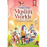 The Amazing Muslim Worlds The Amazing Muslim Worlds Hardcover