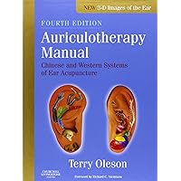 Auriculotherapy Manual: Chinese and Western Systems of Ear Acupuncture Auriculotherapy Manual: Chinese and Western Systems of Ear Acupuncture Hardcover