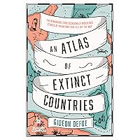 An Atlas of Extinct Countries An Atlas of Extinct Countries Paperback Kindle Hardcover