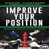 Improve Your Position: Converting Potential into Performance Improve Your Position: Converting Potential into Performance Audible Audiobook Paperback Kindle