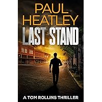 Last Stand (A Tom Rollins Thriller Book 8) Last Stand (A Tom Rollins Thriller Book 8) Kindle Paperback
