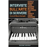 Interviste sull'arte di scrivere (Italian Edition) Interviste sull'arte di scrivere (Italian Edition) Kindle