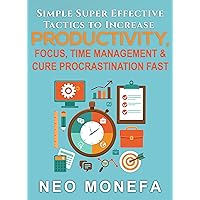 PRODUCTION: Simple Super Effective Tactics to Increase Productivity, Focus, Time Management & Cure Procrastination Fast (Productivity Hacks- Productivity ... Productivity Ninja- Productivity Books) PRODUCTION: Simple Super Effective Tactics to Increase Productivity, Focus, Time Management & Cure Procrastination Fast (Productivity Hacks- Productivity ... Productivity Ninja- Productivity Books) Kindle Audible Audiobook Paperback