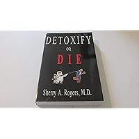 Detoxify or Die Detoxify or Die Paperback
