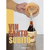 Vin santo subito (tradizioni toscane Vol. 2) (Italian Edition)
