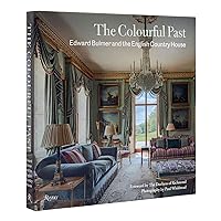 The Colourful Past: Edward Bulmer and the English Country House The Colourful Past: Edward Bulmer and the English Country House Hardcover