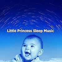 Little Princess Sleep Music Little Princess Sleep Music MP3 Music