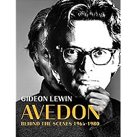 Avedon: Behind the Scenes 1964-1980 Avedon: Behind the Scenes 1964-1980 Hardcover