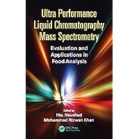 Ultra Performance Liquid Chromatography Mass Spectrometry: Evaluation and Applications in Food Analysis Ultra Performance Liquid Chromatography Mass Spectrometry: Evaluation and Applications in Food Analysis Kindle Hardcover Paperback