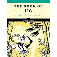 The Book of I²C: A Guide for Adventurers The Book of I²C: A Guide for Adventurers Paperback Kindle