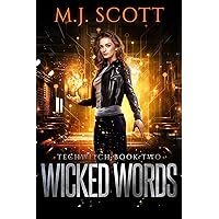 Wicked Words: A Futuristic Urban Fantasy Novel (TechWitch Book 2) Wicked Words: A Futuristic Urban Fantasy Novel (TechWitch Book 2) Kindle Paperback