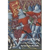 The Agincourt King (The Plantagenet Legacy Book 5) The Agincourt King (The Plantagenet Legacy Book 5) Kindle Paperback