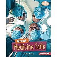 Great Medicine Fails (Searchlight Books ™ — Celebrating Failure) Great Medicine Fails (Searchlight Books ™ — Celebrating Failure) Kindle Library Binding Paperback