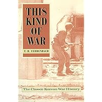 This Kind of War: The Classic Korean War History, Fiftieth Anniversary Edition This Kind of War: The Classic Korean War History, Fiftieth Anniversary Edition Paperback Kindle Audible Audiobook Hardcover Mass Market Paperback Audio CD