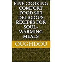 Fine Cooking Comfort Food 200 Delicious Recipes for Soul-Warming Meals Fine Cooking Comfort Food 200 Delicious Recipes for Soul-Warming Meals Kindle Paperback