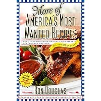 More of America's Most Wanted Recipes: More Than 200 Simple and Delicious Secret Restaurant Recipes--All for $10 or Less! (America's Most Wanted Recipes Series) More of America's Most Wanted Recipes: More Than 200 Simple and Delicious Secret Restaurant Recipes--All for $10 or Less! (America's Most Wanted Recipes Series) Kindle Paperback