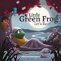 Little Green Frog, Let's Race!: A Sweet Story About Friendship and Perseverance, for Ages 3-6 (Little Green Frog Series) Little Green Frog, Let's Race!: A Sweet Story About Friendship and Perseverance, for Ages 3-6 (Little Green Frog Series) Paperback Kindle