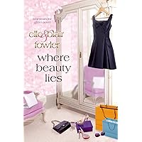 Where Beauty Lies: A Beneath the Glitter Novel (Sophia and Ava London Book 2)