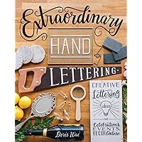 Extraordinary Hand Lettering: Creative Lettering Ideas for Celebrations, Events, Decor, & More Extraordinary Hand Lettering: Creative Lettering Ideas for Celebrations, Events, Decor, & More Kindle Paperback Hardcover