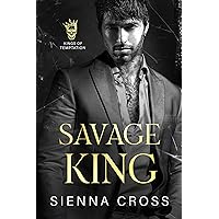 Savage King : A Dark Mafia Romance (Kings of Temptation)